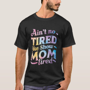 Camiseta No está cansada como mostrar a la mamá cansada por