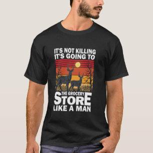 Camiseta No está matando va a ir a la tienda de comestibles