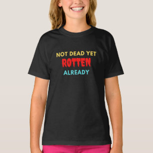 Camiseta No está muerto aún podrido