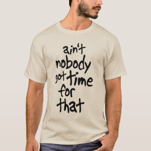 Camiseta No está nadie hora conseguida para ese Brown dulc