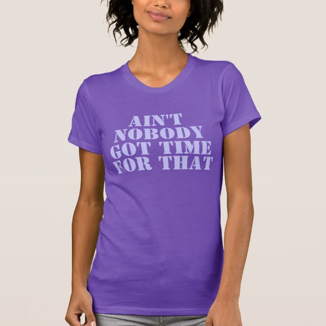 Camiseta No está nadie hora conseguida para eso (Anverso)