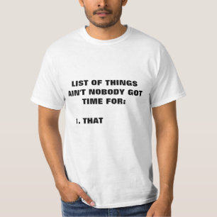 Camiseta No está nadie hora conseguida para eso