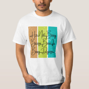 Camiseta No Está Ocupado De Nacer Está Ocupado Moriendo