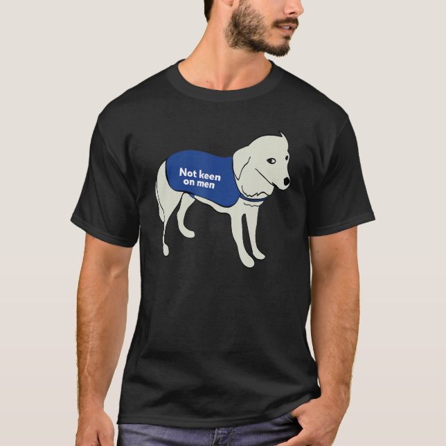 Camiseta No Está Preocupado Con Los Hombres Perros Que Llev (Anverso)
