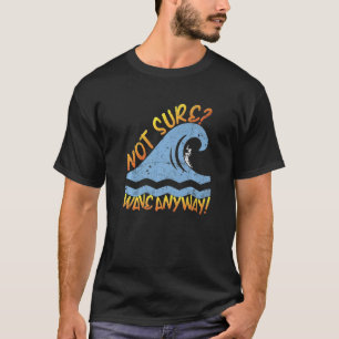 Camiseta No está seguro Wave de todos modos Vintage Sunset 