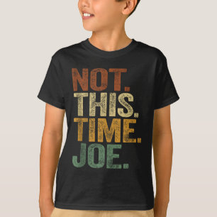 Camiseta No Esta Vez Joe Trump 2025 Pro Trump 2024