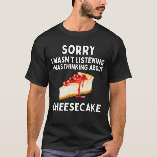 Camiseta No Estaba Escuchando Estaba Pensando En Tarta De Q