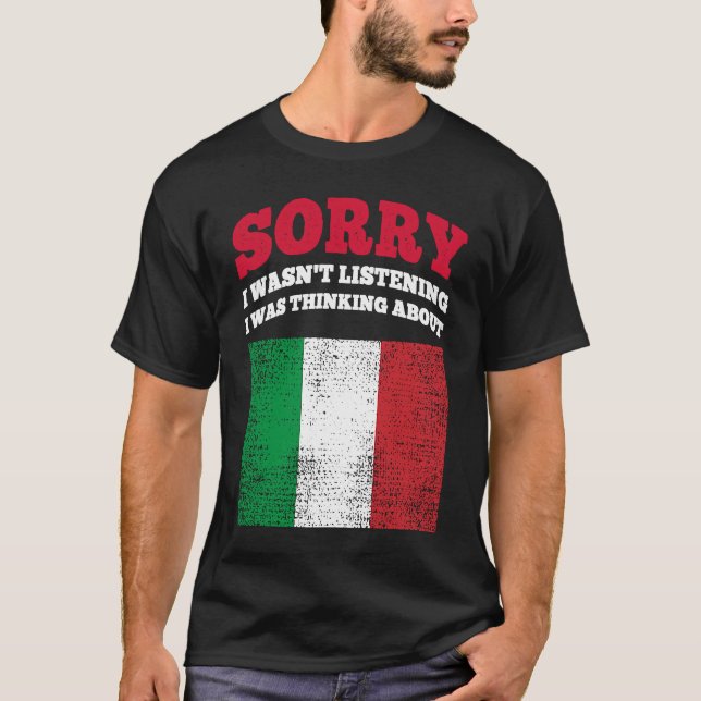 Camiseta No Estaba Escuchando Que Estaba Pensando En Italia (Anverso)