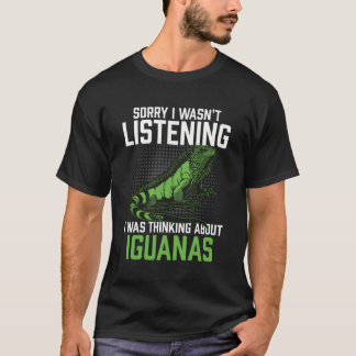 Camiseta No Estaba Escuchando Que Pensaba En Iguanas Reptil