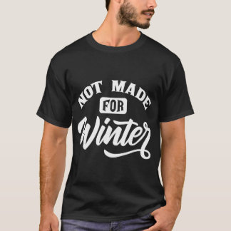 Camiseta No Estaba Hecho Para Invierno De Temporada De Clim