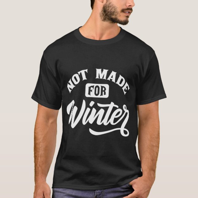 Camiseta No Estaba Hecho Para Invierno De Temporada De Clim (Anverso)