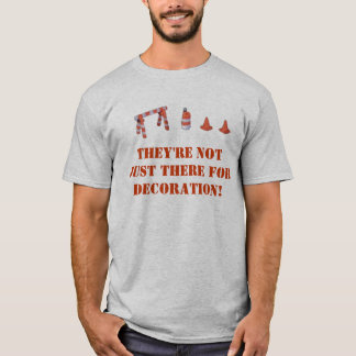 Camiseta ¡No están apenas allí para la decoración!