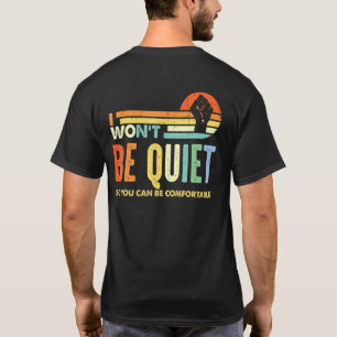 Camiseta No Estaré Callado Para Que Pueda Estar Cómodo Para