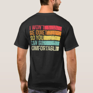 Camiseta No Estaré Callado Para Que Pueda Estar Cómodo Para