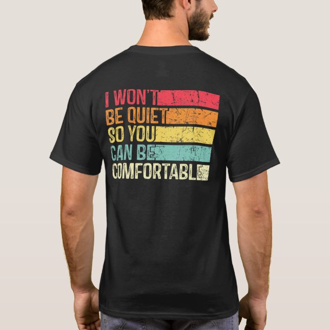 Camiseta No Estaré Callado Para Que Pueda Estar Cómodo Para (Reverso)