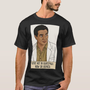 Camiseta No Estás En Guatemala Ahora Dr Ropata