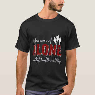 Camiseta No Estás Solo Con El Problema De Salud Mental Ghos