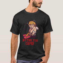 Camiseta "¡No Este Año, Cupido!" Estilo 1