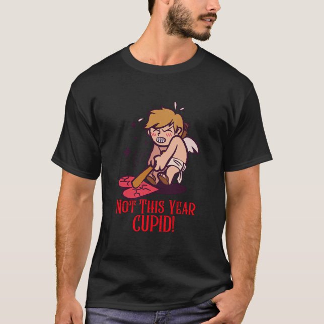 Camiseta "¡No Este Año, Cupido!" Estilo 1 (Anverso)