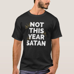 Camiseta No este año, los fuegos artificiales de Satán son