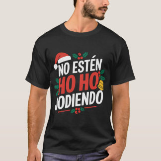 Camiseta No Esten Ho Jodiendo Santa Navidades Latino