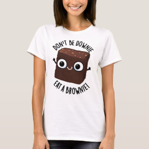 Camiseta No Estés Triste Come Un Brownie Chiste De Comida P