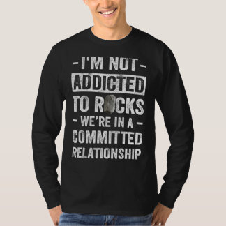 Camiseta No Estoy Adicto A Las Rocas Estaban En Una Relació
