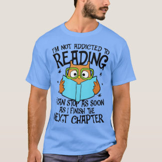 Camiseta No Estoy Adicto A Leer Puedo Parar Tan Pronto Como