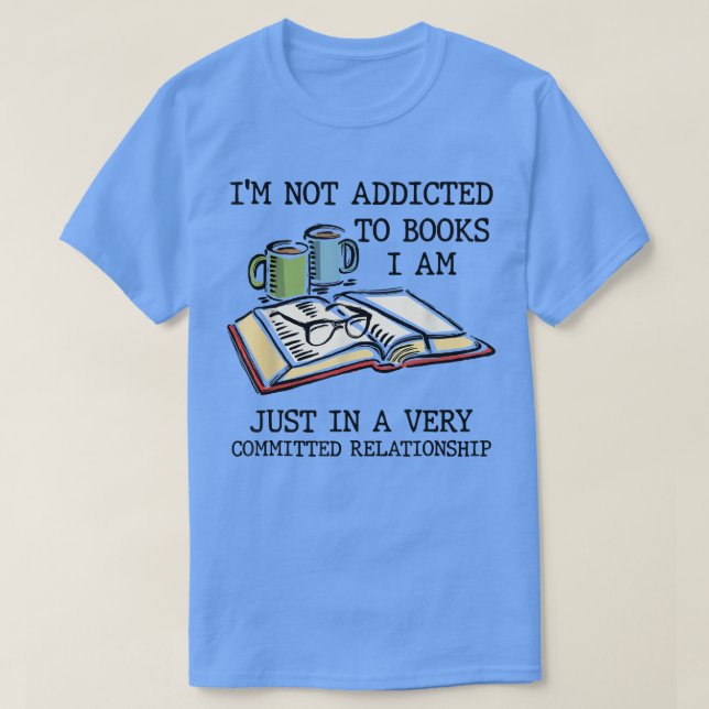 Camiseta No estoy adicto a los libros que estoy muy comprom (Diseño del anverso)