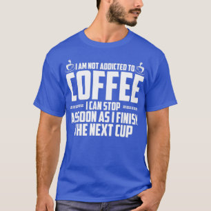 Camiseta No Estoy Adicto Al Café