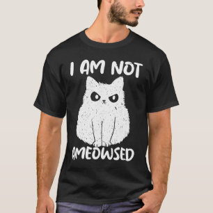 Camiseta No Estoy Ameowsado Gato Enojado Gato Meowy