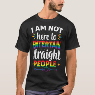 Camiseta No Estoy Aquí Para Entretener A Gente Recta Lgbt P