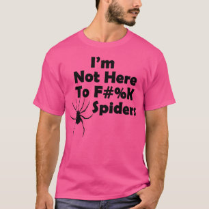 Camiseta No Estoy Aquí Para Fk Spider Black On White