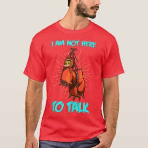 Camiseta No Estoy Aquí Para Hablar Sobre El Trabajo De Comb