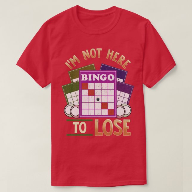 Camiseta No Estoy Aquí Para Perder En Bingo (Diseño del anverso)