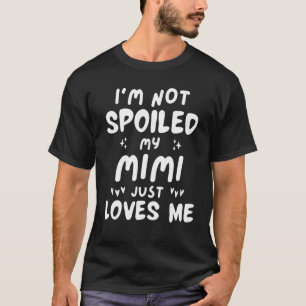 Camiseta No estoy asustada Mi Mimi me ama a mi mamá mejor a