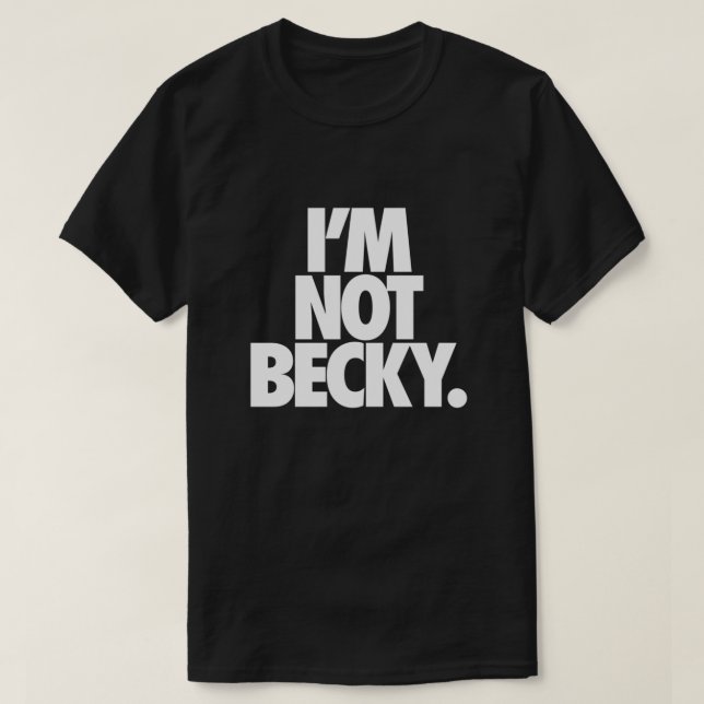 Camiseta NO ESTOY BECKY. Encendido (Diseño del anverso)