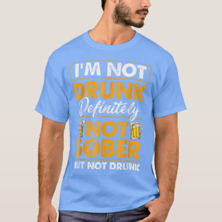 Camiseta No Estoy Borracho Definitivamente No Estoy Sobrio