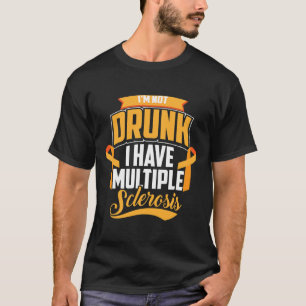 Camiseta No estoy borracho Tengo Esclerosis Múltiple Guay M