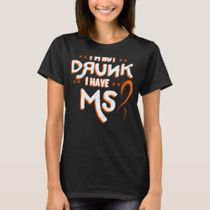 Camiseta No estoy borracho Tengo Múltiple cicatriz Glial Na