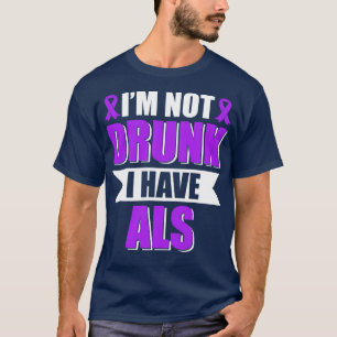 Camiseta No Estoy Borracho Tengo Sclero Lateral Amiotrófico