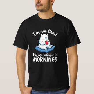 Camiseta No Estoy Cansado Estoy Alérgico a las Mañanas Oso 