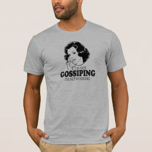 CAMISETA NO ESTOY CHISMORREANDO, ESTOY HACIEN DO CONTACTOS 