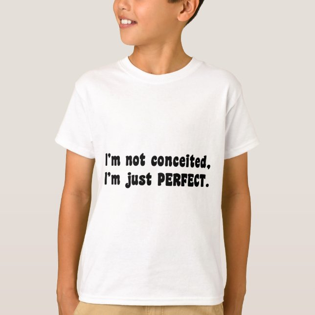 Camiseta No estoy convencido, solo soy perfecto (Anverso)