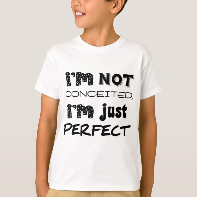 Camiseta No estoy convencido, solo soy perfecto (Anverso)