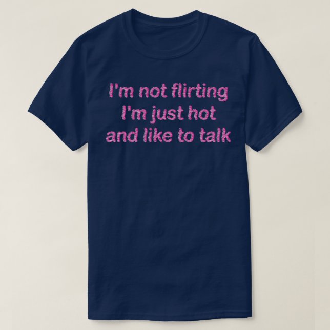 Camiseta no estoy coqueteando solo caliente y me gusta habl (Diseño del anverso)
