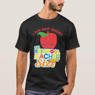 Camiseta No Estoy Corto Soy Maestra De Preescolar Tamaño Té