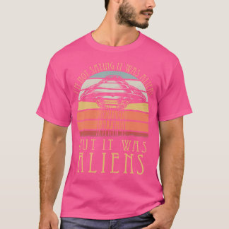 Camiseta No Estoy Diciendo Que Fueran Extranjeros, Pero Era