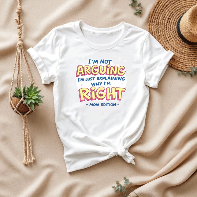 Camiseta No estoy discutiendo | Cita divertida | Mamá sarcá (Subido por el creador)