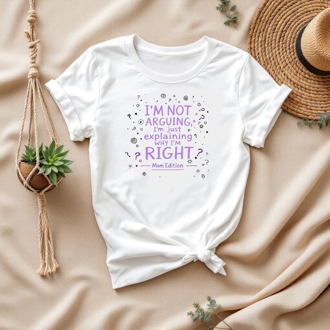 Camiseta No estoy discutiendo | Divertido | Humor de mamá (Subido por el creador)